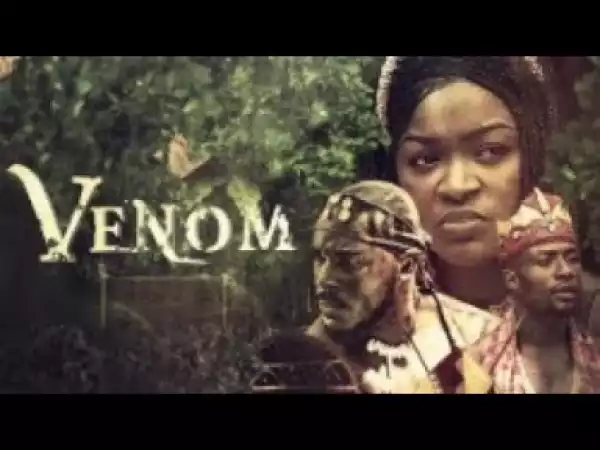 Video: VENOM [Part 1]  - 2018 Latest Nigerian Nollywood Movie
